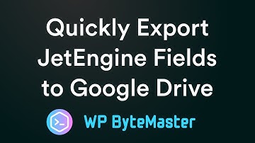 Quickly Export JetEngine Fields to Google Drive