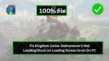 Fix Kingdom Come: Deliverance II Not Loading/Stuck on Loading Screen Error On PC