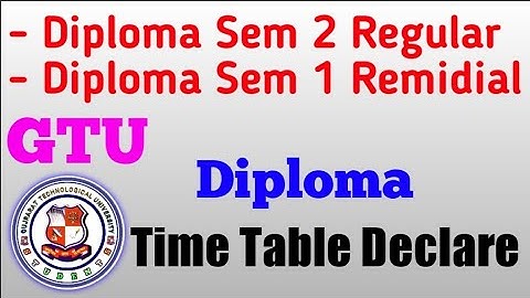 GTU | Time Table Declare | Diploma Sem 2 Regular | Diploma Sem 1 Remidial