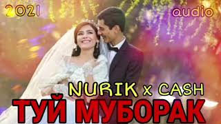 Nurik Ft Cash - Туйт Муборак