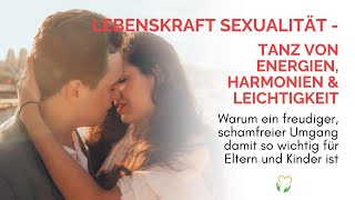 Lebenskraft Sexualität - Tanz von Energien, Harmonie & Leichtigkeit