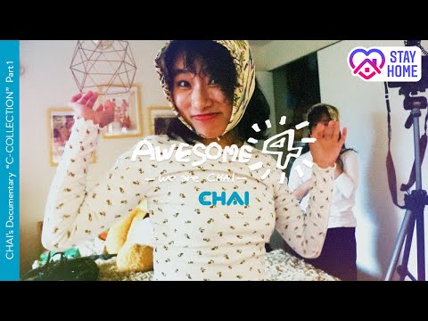 C-COLLECTION Part 1 (subtitled) / CHAIのドキュメンタリー"AWESOME4" #おうち時間 #StayHome