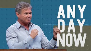 Any Day Now (Part 1) // 2 Peter 3:1-9