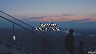 nine by nine - hypnotize english lyrics