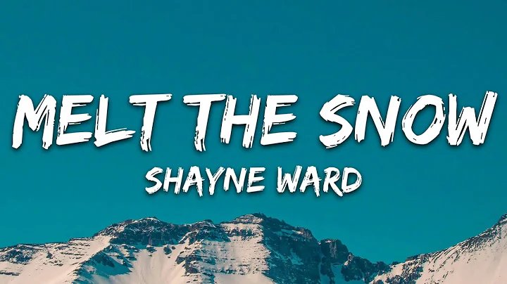 Shayne Ward - Melt The Snow (Slowed) [Lyrics]
