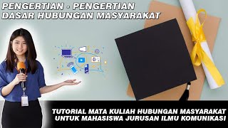 Hubungan Masyarakat 01 | Pengertian-Pengertian Dasar Hubungan Masyarakat #universitasterbuka