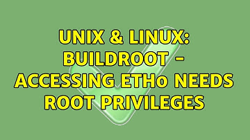 Unix & Linux: BuildRoot - accessing eth0 needs root privileges (2 Solutions!!)
