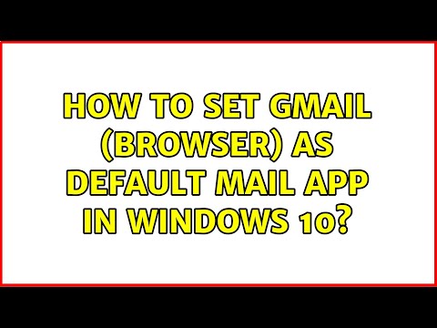 How to set gmail (browser) as default mail app in Windows 10?