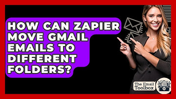 How Can Zapier Move Gmail Emails To Different Folders? - TheEmailToolbox.com