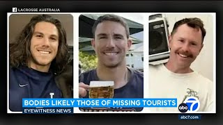 Bodies found in Mexico likely those of 3 tourists reported missing