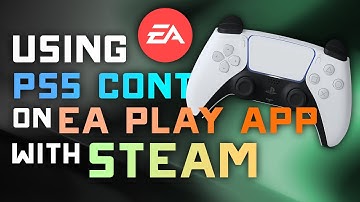 Connect Your PS5 Controller to EA Play via Steam: Step-by-Step Guide!