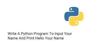 Celebrity Write A Python Program To Input Your Name And Print Hello Your Name Profile