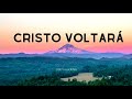 Fundo Musical Para Orar e Refletir | Cristo Voltará | Harpa Cristã | Hinos que Tocam