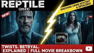 The Shocking Crimes of "Reptile" (2023) | Full Movie Recap & Theories