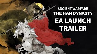 Ancient Warfare: The Han Dynasty EA Launch Trailer