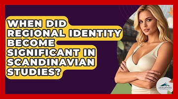 When Did Regional Identity Become Significant in Scandinavian Studies? - Unmapping Scandinavia