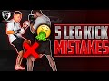 5 Mistakes People Make w/ Leg Kicks in MMA