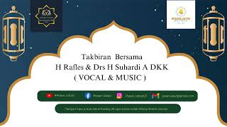pesan ustad Takbiran  Bersama H Rafles  Drs H Suhardi A Dkk   Takbiran Mp3 Vocal  