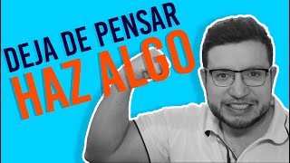 🧠 💪 Pasos Fundamentales para DEJAR DE PENSAR tanto y HACER MÁS!! 🧠💪