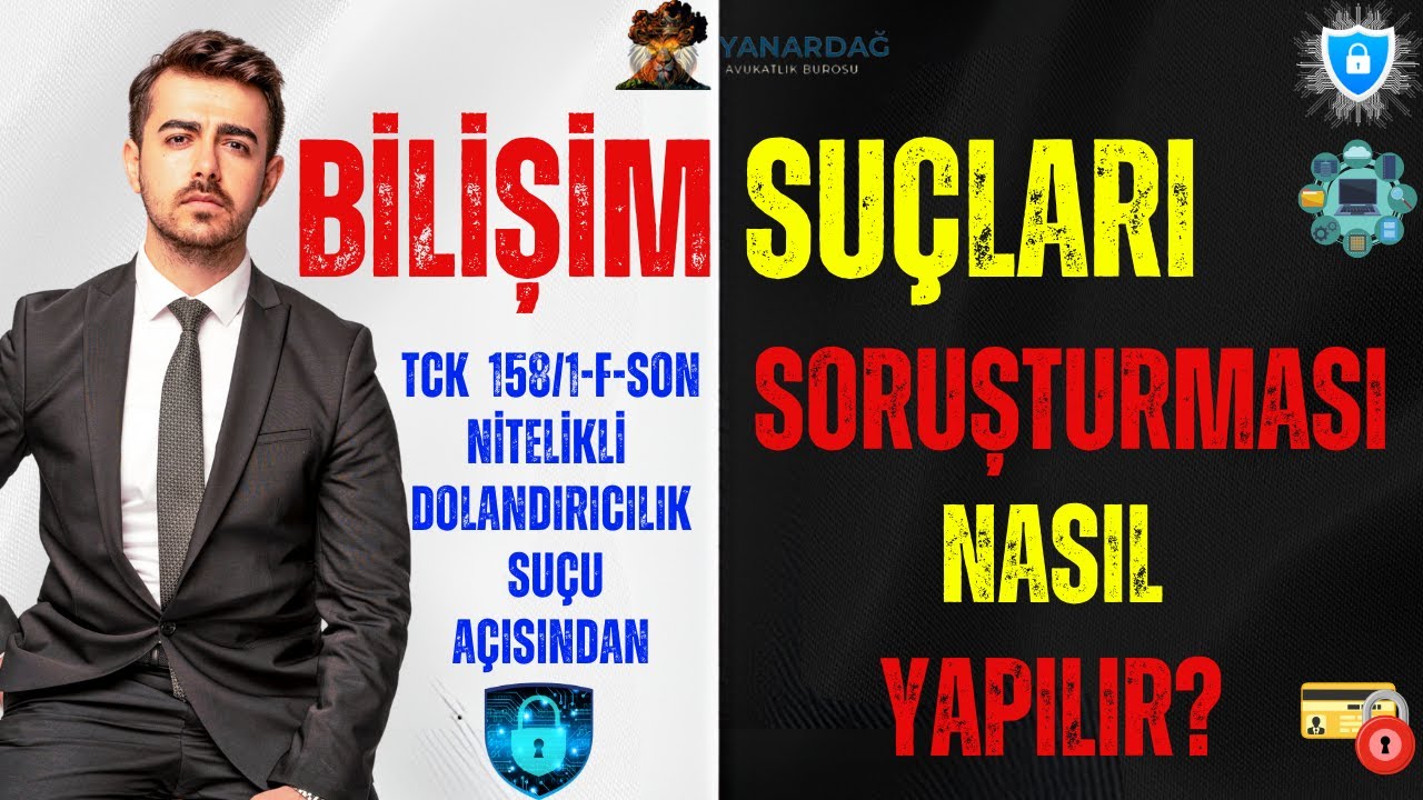 Bilişim Suçları Soruşturması Nasıl Yapılır? TCK 158 Nitelikli Dolandırıcılık Suçu