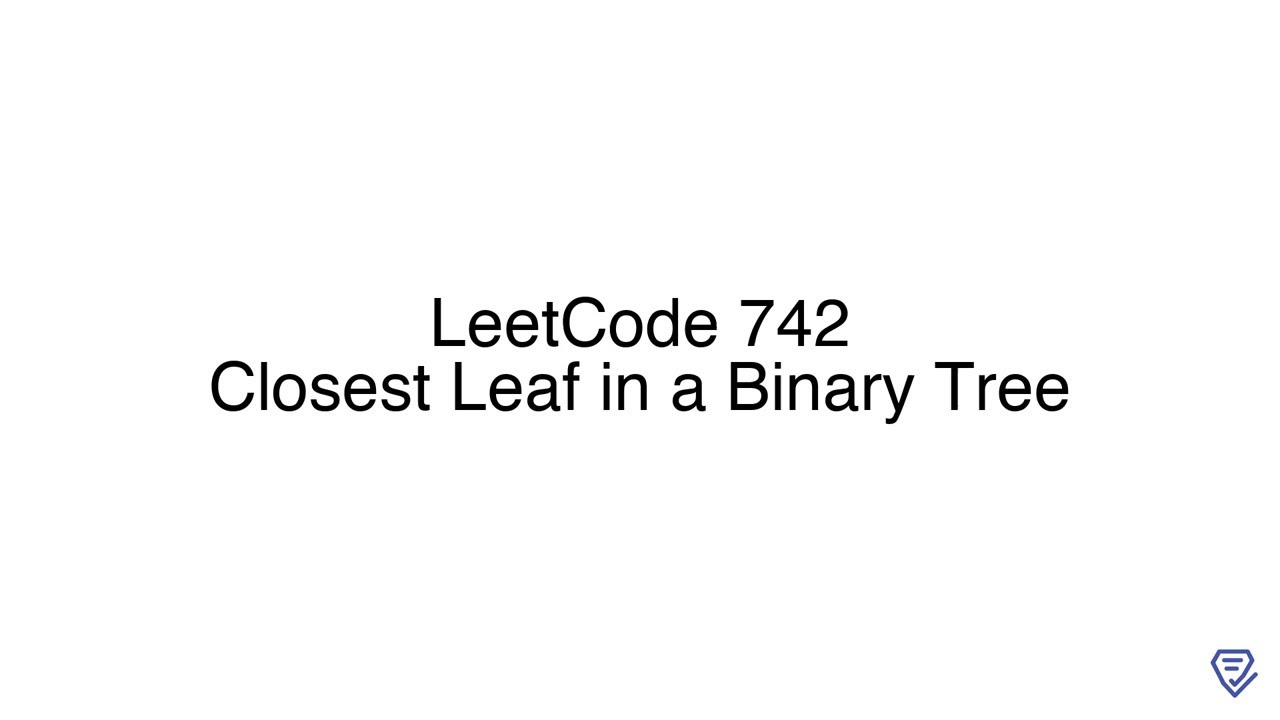 LeetCode 742: Closest Leaf in a Binary Tree - YouTube