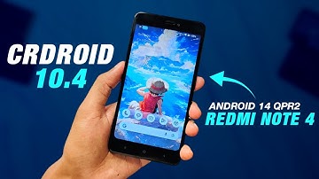 CrDroid 10.4 For Redmi Note 4 | Android 14 QPR2 | New Features & Security Update