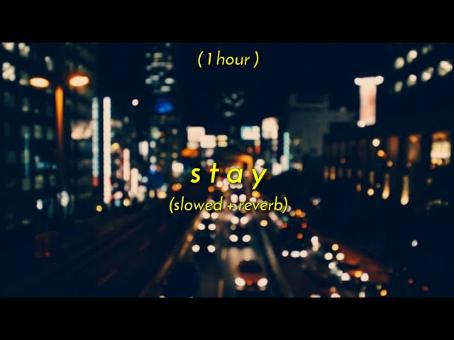 [ 1 Hour ] the kid laroi, justin bieber - stay (slowed + reverb) class=