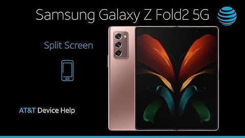 Learn How to Use Split Screen on the Samsung Galaxy Z Fold2 5G | AT&T Wireless