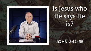 Lesson 418: The Staggering Claims of Jesus (John 8:12-59)