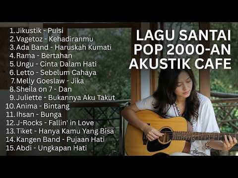 PLAYLIST NOSTALGIA INDONESIA 2000AN – LAGU POP KENANGAN AKUSTIK CAFE