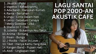 PLAYLIST NOSTALGIA INDONESIA 2000AN – LAGU POP KENANGAN AKUSTIK CAFE