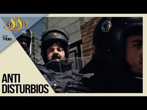 Antidisturbios - ¿Y si sí? | José Mota