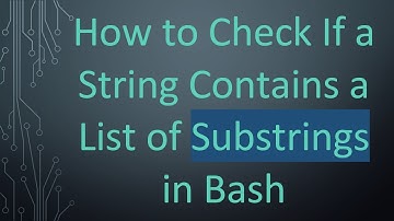 How to Check If a String Contains a List of Substrings in Bash