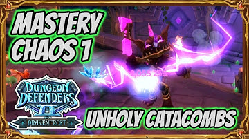 Dungeon Defenders 2 | Mastery Chaos 1 - Unholy Catacombs