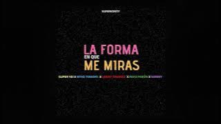 Download lagu La Forma En Que Me Miras - Super Yei x Myke Towers x Sammy x Lenny Tavarez x Rafa Pabon x Jone Quest