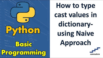 How to type cast values in dictionary-using Naive Approach