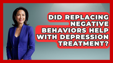 Did Replacing Negative Behaviors Help With Depression Treatment? | Habit Hacks Hub News