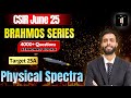 Physical Spectra | Target 25A 🔥Brahmos Series🔥CSIR June25