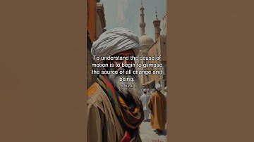To understand the cause of motion is to begin to glimpse the source of all change and being