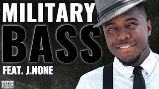 J.None: Military Bass (Vocal Arts with Peter Barber)
