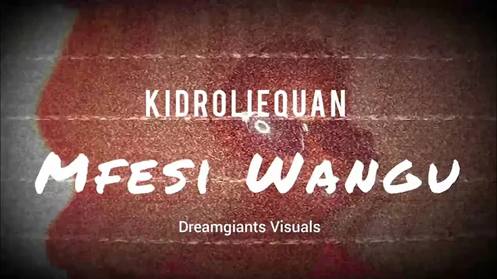 KidRolieQuan - Mfesi Wangu (Official Visualizer)