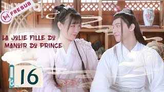 【En Français】La jolie fille du manoir du prince 16💕The Cute Girl of The Prince's Mansion💕王府来了个小甜心