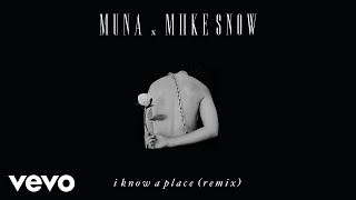 MUNA, Miike Snow - I Know A Place (Remix) (Audio)