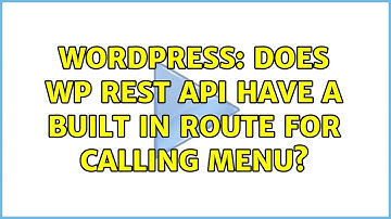 Wordpress: Does WP REST API have a built in route for calling menu?