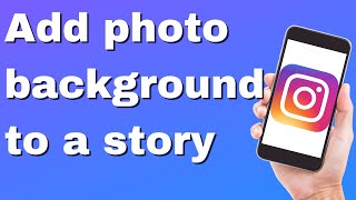 How to add photo background to Instagram story