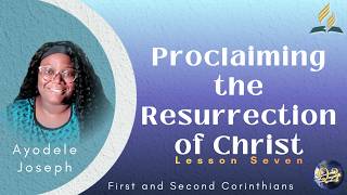 Proclaiming the Resurrection of Christ | L8 Q3 The Power of Christ’s Resurrection | SS Lesson | 2026