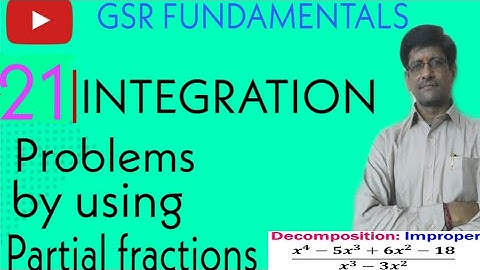 Integration||Part #21||Problems on integration by Partial fractions||By GSR||