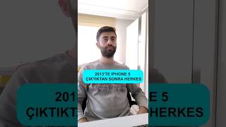 2013Te Iphone 5 Çıktıktan Sonra Herkes