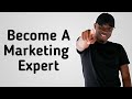 How to Become a Marketing Expert in 7 Steps