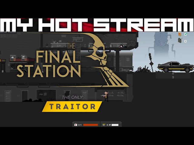 The Final Station: The Only Traitor - First Rest Stop